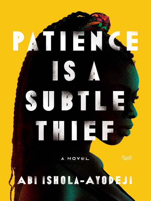 Title details for Patience Is a Subtle Thief by Abi Ishola-Ayodeji - Available